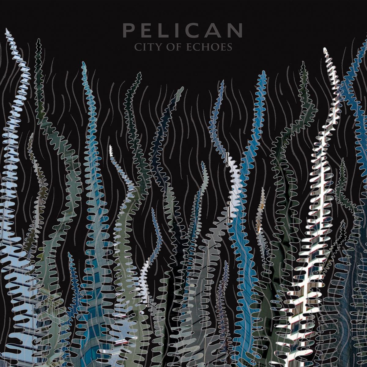 PELICAN "City Of Echoes" 2xLP