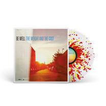 BE WELL &quot;The Weight And The Cost&quot; LP CLEAR W YELLOW &amp; RED SPLATTER