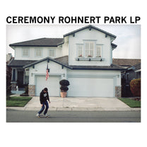 CEREMONY &quot;Rohnert Park&quot; LP