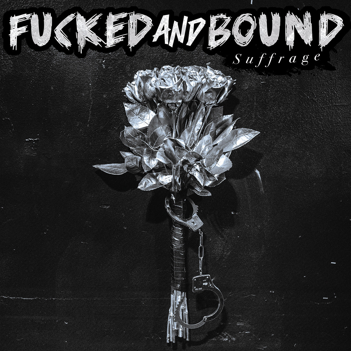 FUCKED AND BOUND &quot;Suffrage&quot; LP