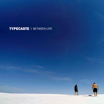 TYPECASTE &quot;Between Life&quot; CD